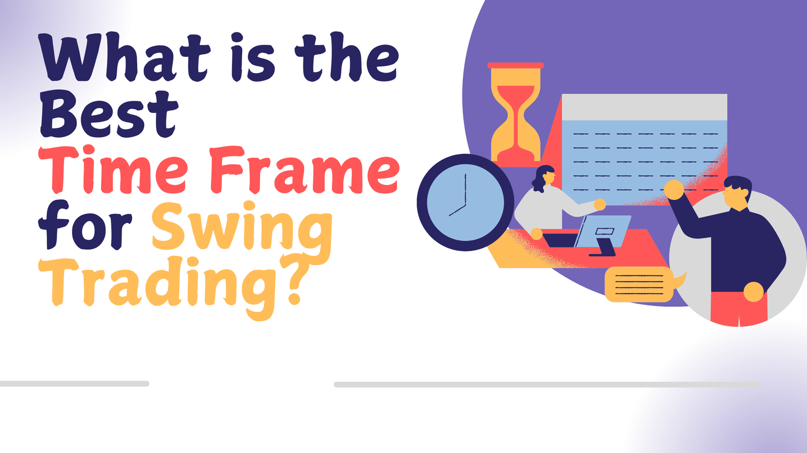 Read more about the article What is the Best Time Frame for Swing Trading?