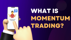 Read more about the article Momentum Trading: Do You Wanna Make Quick Profits?