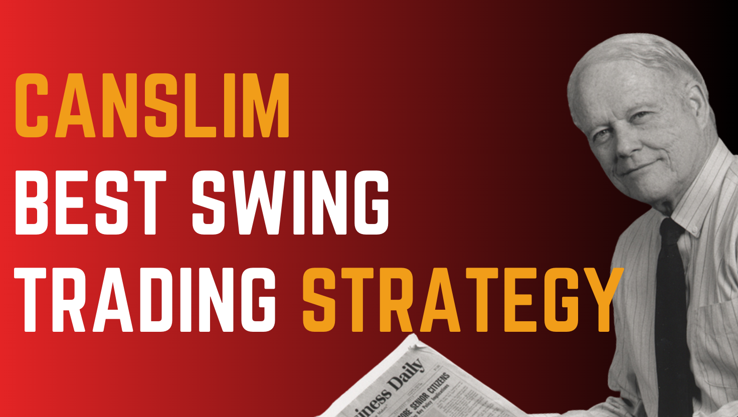 Read more about the article CANSLIM : Brilliant Strategy For Swing Trading