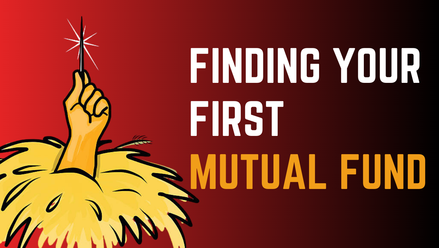 Read more about the article If I Were To Purchase My First Mutual Fund |Mutual Fund Selection Process