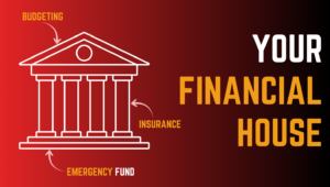 Read more about the article Your Financial House: The 3 Basics (Emergency fund, Insurance, Budget)
