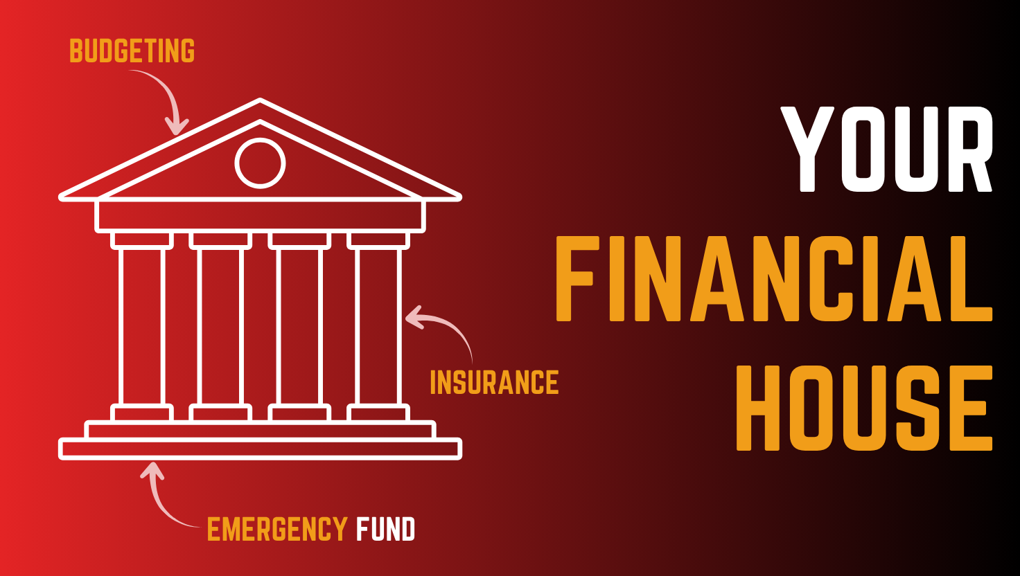 You are currently viewing Your Financial House: The 3 Basics (Emergency fund, Insurance, Budget)